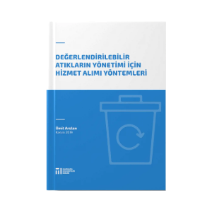 Değerlendirilebilir Atıkların Yönetimi İçin Hizmet Alımı Yöntemleri Raporu Yayınlandı}