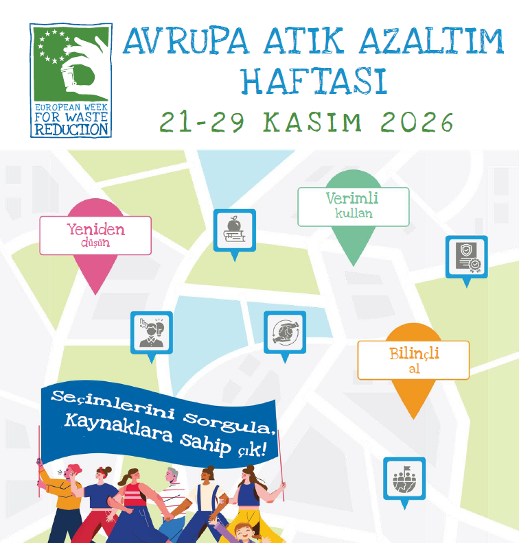 Avrupa Atık Azaltım Haftası 2026 “Kaynaklar Sınırsız Değil!” Teması ve “Seçimlerini Sorgula, Kaynaklara Sahip Çık!” Sloganı ile Düzenlenecek}