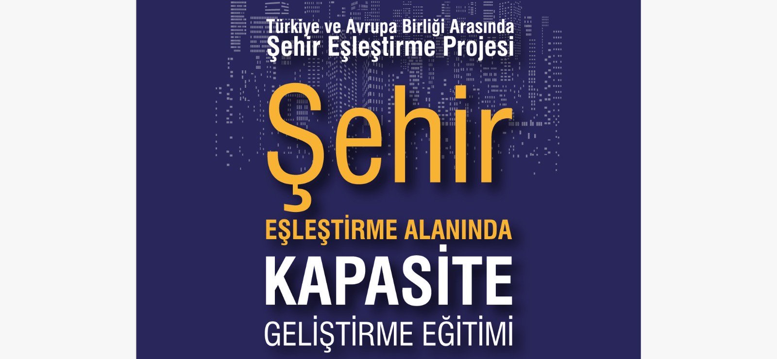 Şehir Eşleştirme Alanında Kapasite Geliştirme Eğitimi}