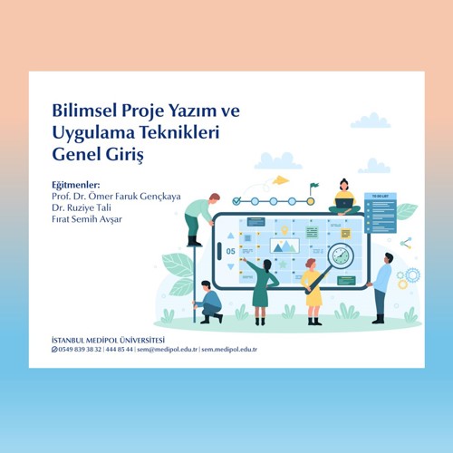 Bilimsel Proje Yazım ve Uygulama Teknikleri Genel Giriş 