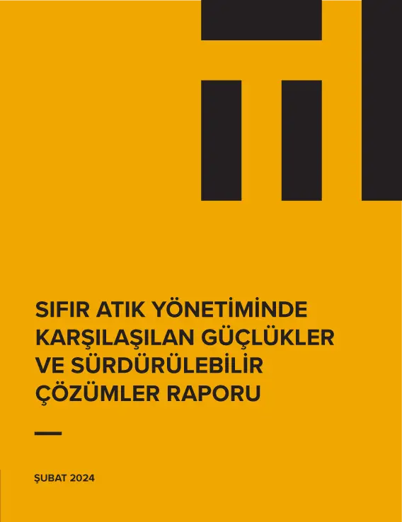 Sıfır Atık Yönetiminde Karşılaşılan Güçlükler ve Sürdürülebilir Çözümler Raporu
                                    Resmi