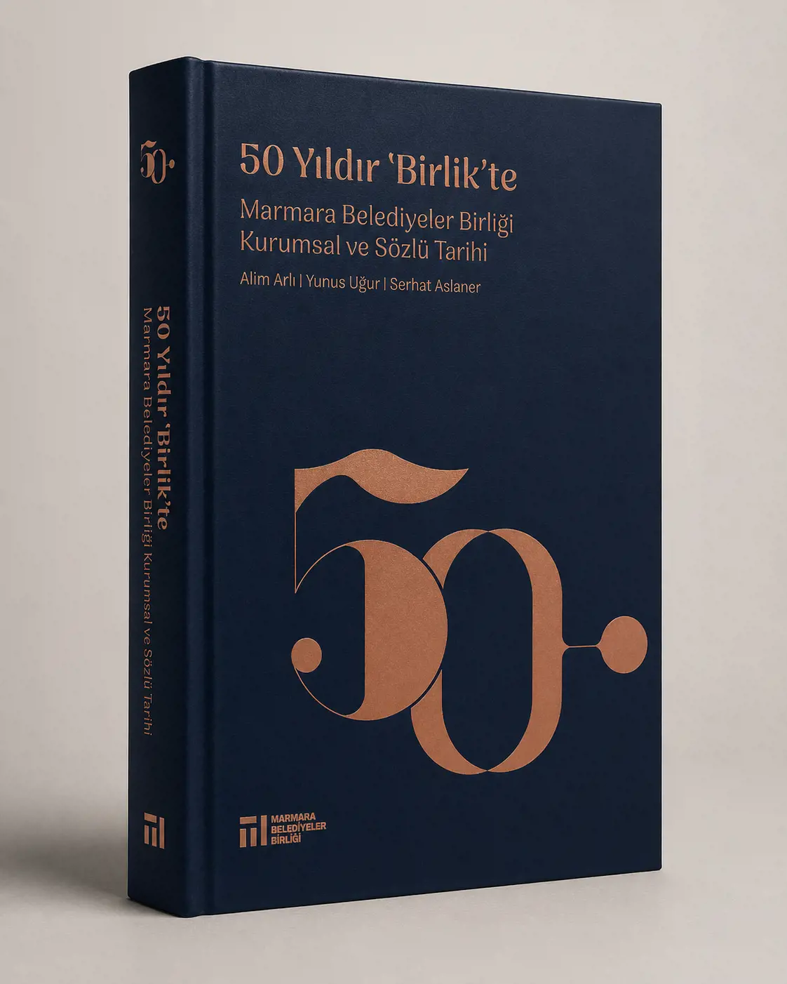 50 Yıldır ‘Birlik’te: Marmara Belediyeler Birliği Kurumsal ve Sözlü Tarihi