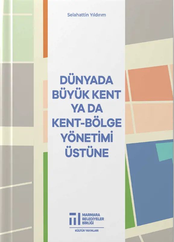 Dünyada Büyük Kent ya da Kent-Bölge Yönetimi Üstüne
                                    Resmi