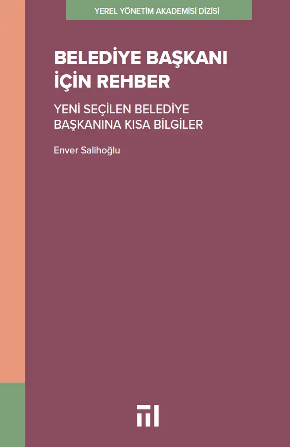 Belediye Başkanı İçin Rehber: Yeni Seçilen Belediye Başkanına Kısa Bilgiler 
                                    Resmi