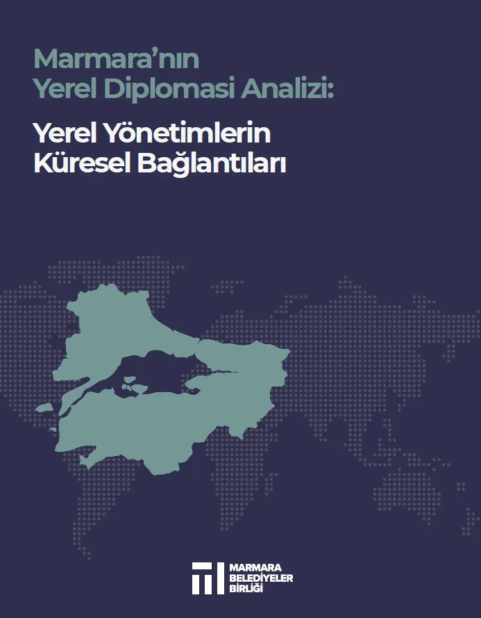 Marmara'nın Yerel Diplomasi Analizi: Yerel Yönetimlerin Küresel Bağlantıları 
                                    Resmi