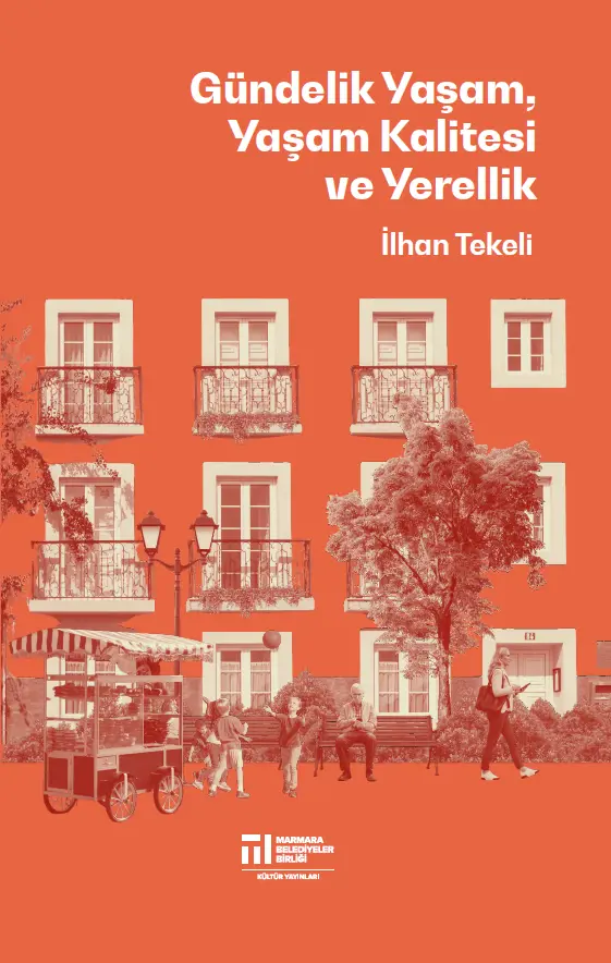Gündelik Yaşam, Yaşam Kalitesi ve Yerellik