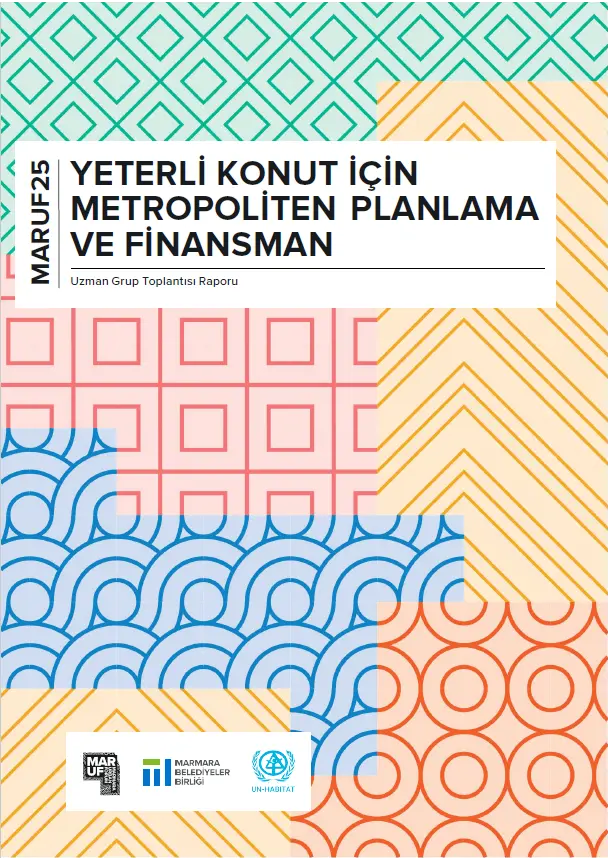 Yeterli Konut İçin Metropoliten Planlama ve Finansman Uzman Grup Toplantısı Raporu