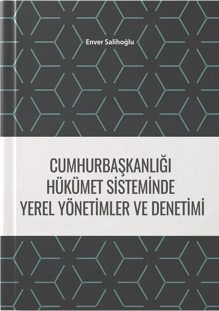 Cumhurbaşkanlığı Hükümet Sisteminde Yerel Yönetimler Ve Denetimi
Resmi