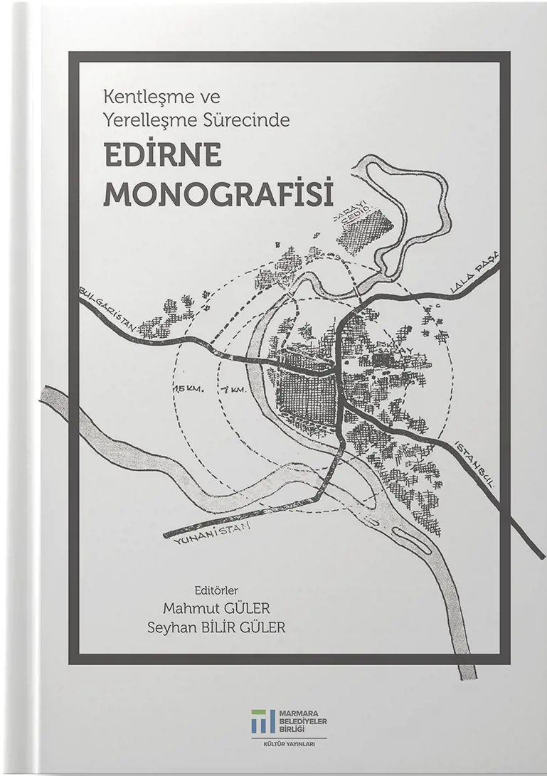 Kentleşme ve Yerelleşme Sürecinde Edirne Monografisi
                                    Resmi