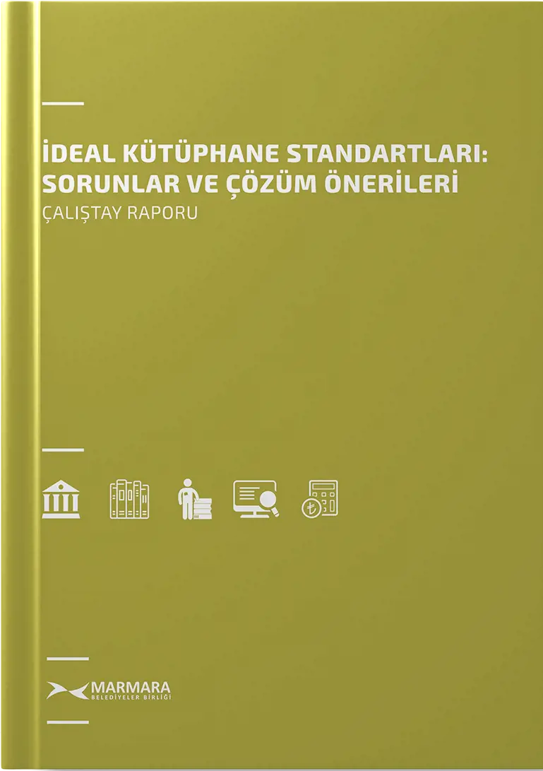 İdeal Kütüphane Standartları: Sorunlar ve Çözüm Önerileri Çalıştay Raporu
                                    Resmi