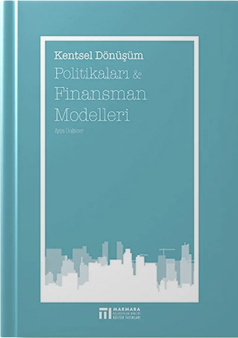 Kentsel Dönüşüm Politikaları Ve Finansman Modelleri
Resmi