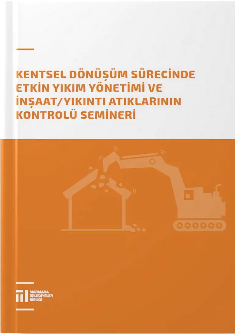 Kentsel Dönüşüm Sürecinde Etkin Yıkım Yönetimi ve İnşaat/Yıkıntı Atıklarının Kontrolü Semineri
Resmi