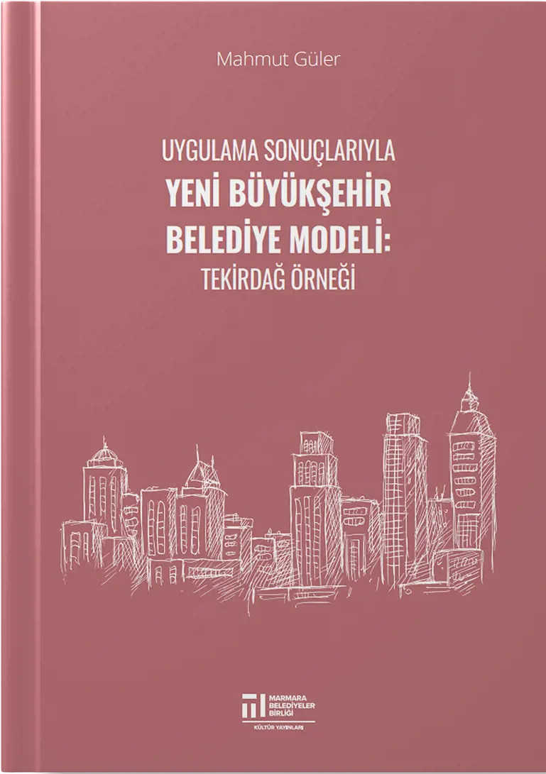 Uygulama Sonuçları ile Yeni Büyükşehir Modeli Tekirdağ
                                    Resmi