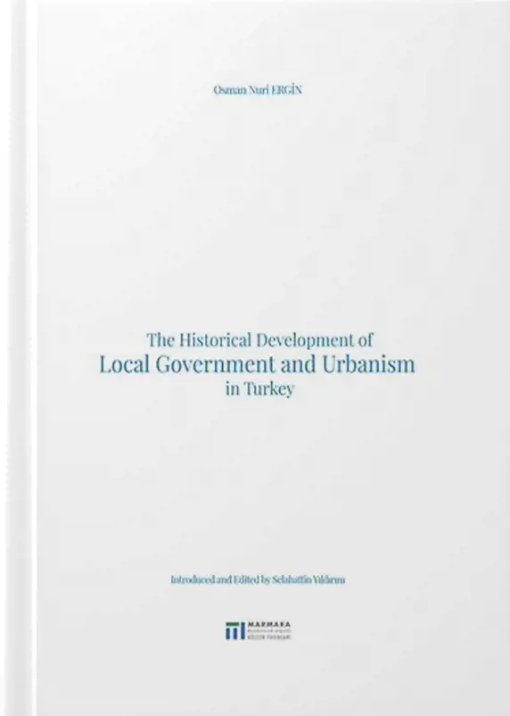 The Historical Development Of Local Government and Urbanism in Turkey